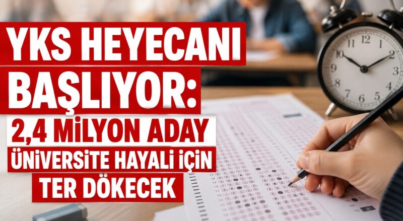 Üniversite hayali kuran milyonlarca aday için geri sayım sona eriyor.