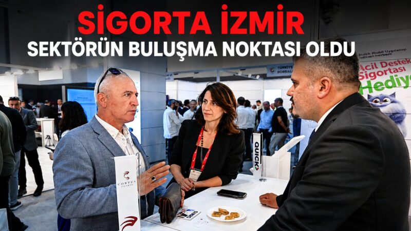 Sigorta sektörünün tüm paydaşlarını İzmir'de bir araya getiren Sigorta İzmir