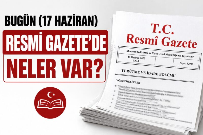 17 Haziran 2026 tarihli ve 33383 sayılı Resmî Gazete yayımlandı.