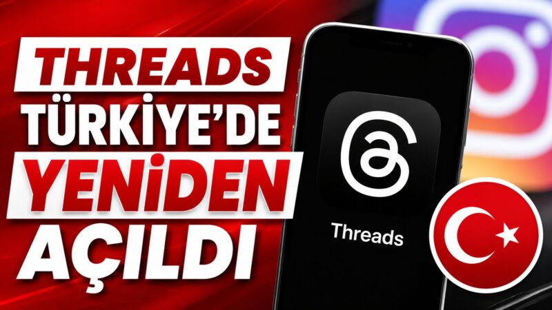 Türkiye’de faaliyetleri bir süredir durdurulan sosyal medya platformu Threads, yeniden