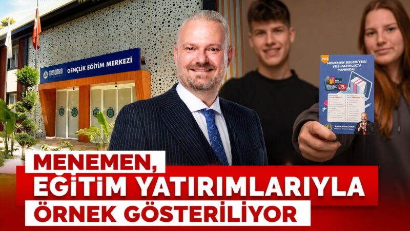 Menemen Belediyesi, eğitim yatırımlarıyla örnek oluyor. Anaokulu sıralarından üniversite mezuniyetine