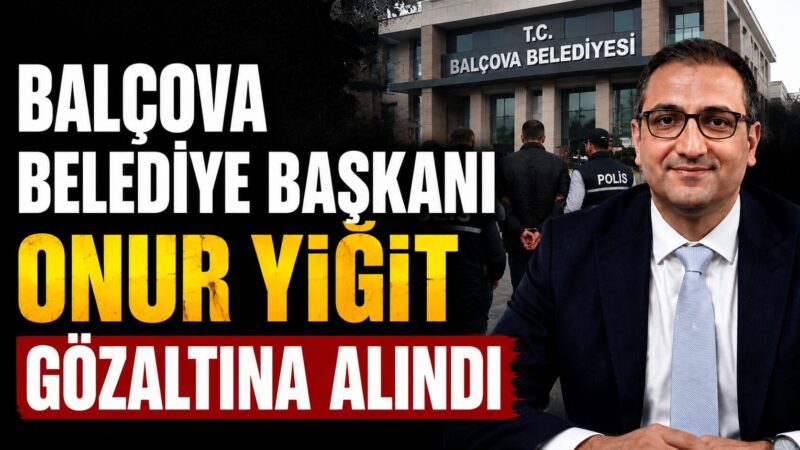 İzmir Cumhuriyet Başsavcılığı tarafından yürütülen soruşturma kapsamında Balçova Belediye Başkanı