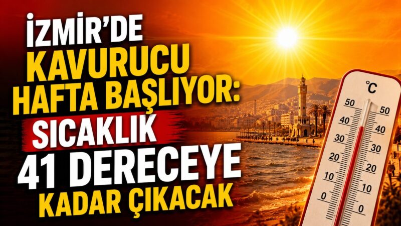İzmir, yeni haftaya etkisini artıracak sıcak hava dalgasıyla giriyor. Meteorolojik