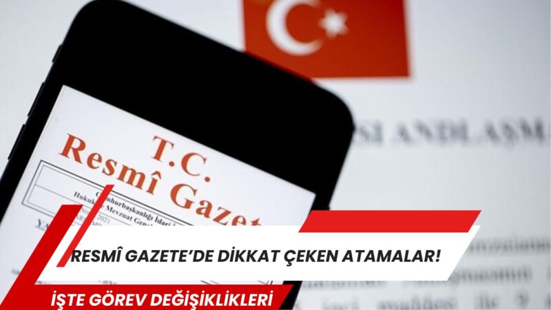 18 Temmuz 2026 tarihli Resmî Gazete’de yayımlanan Cumhurbaşkanı Kararı ile