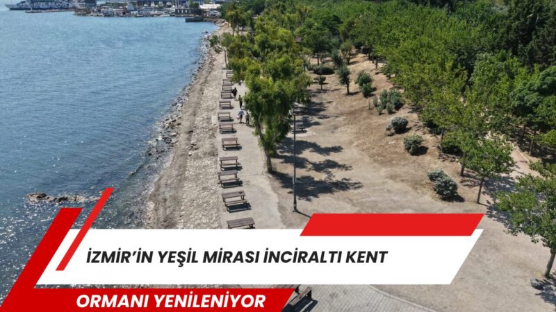 İzmir Büyükşehir Belediyesi, İnciraltı Kent Ormanı'nda kapsamlı yenileme çalışması başlattı.