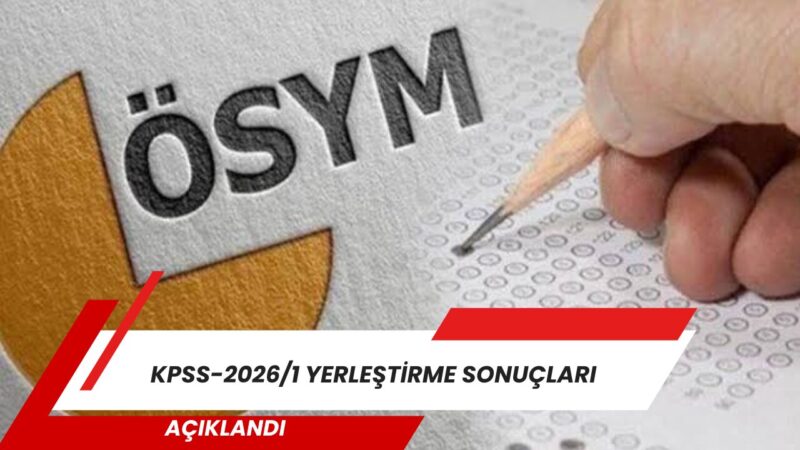 Ölçme, Seçme ve Yerleştirme Merkezi (ÖSYM), KPSS-2026/1 merkezi yerleştirme sonuçlarını
