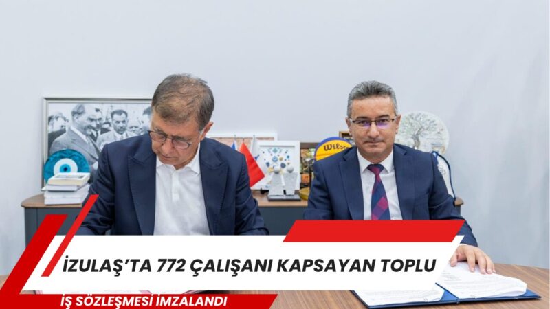 İzmir Büyükşehir Belediyesi iştiraki İZULAŞ AŞ'de görev yapan 772 çalışanı
