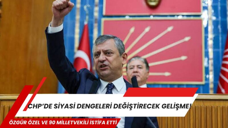 Cumhuriyet Halk Partisi'nde (CHP) siyasi dengeleri değiştirecek önemli bir gelişme
