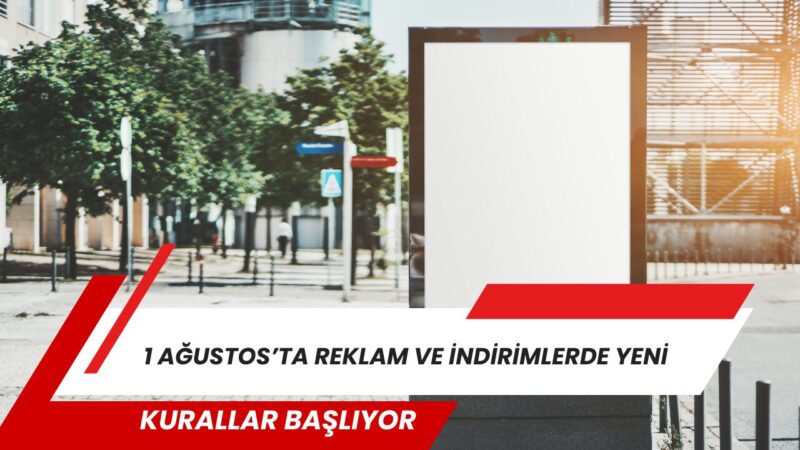 Ticaret Bakanlığının tüketiciyi korumaya yönelik hazırladığı yeni reklam düzenlemeleri, 1