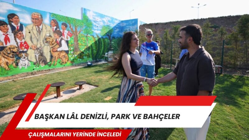 Çeşme Belediye Başkanı Lâl Denizli, Park ve Bahçeler Müdürü Kürşat