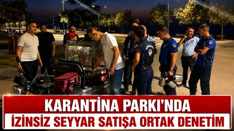 İzmir Büyükşehir Belediyesi Zabıta Dairesi Başkanlığı ile emniyet birimleri, Karantina