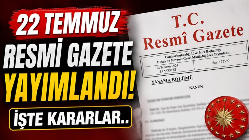 22 Temmuz 2026 tarihli Resmi Gazete'de eğitim alanını ilgilendiren yönetmelik