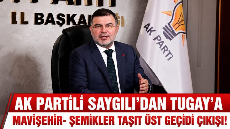 AK Parti İzmir İl Başkanı Bilal Saygılı, Karşıyaka’da başlangıç aşamasında