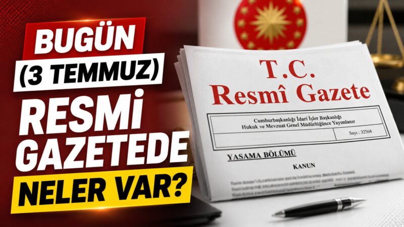 3 Temmuz 2026 tarihli Resmî Gazete yayımlandı. HSK’nın yeni kararlarından