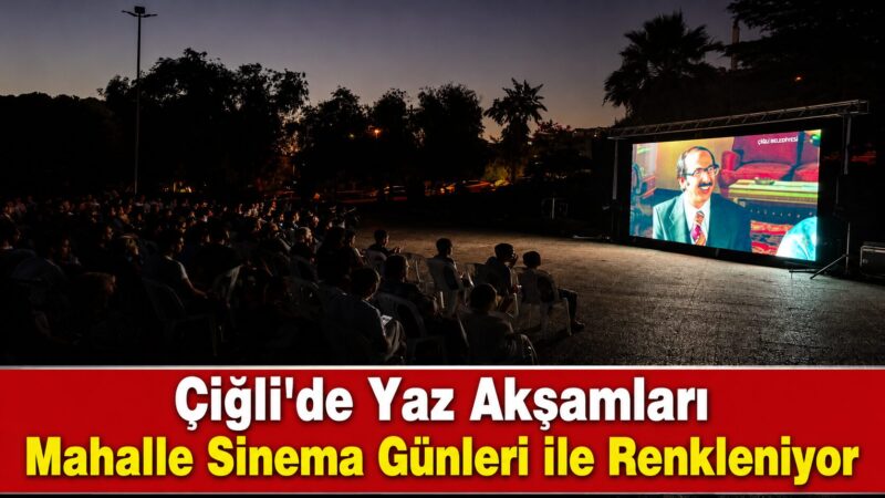 Çiğli Belediyesi tarafından yaz akşamlarını kültür ve sanatla buluşturmak amacıyla