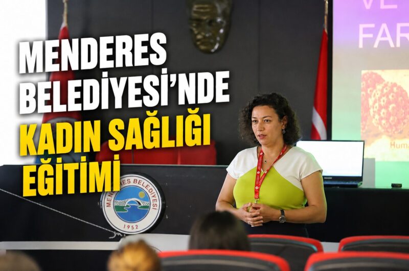 Menderes Belediyesi, kadın çalışanlara Menderes İlçe Sağlık Müdürlüğü ile birlikte