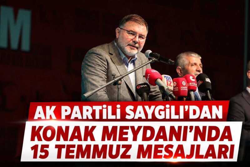 AK Parti İzmir İl Başkanı Bilal Saygılı, 15 Temmuz Demokrasi