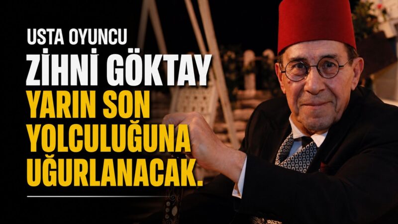 Türk tiyatrosunun usta isimlerinden Zihni Göktay'ın cenaze programı netleşti. 81