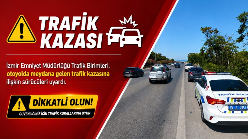 Edinilen bilgilere göre, Otoyol üzerinde Narlıdere’den Güzelbahçe istikametinde, Narlıdere Kavşağı’nı