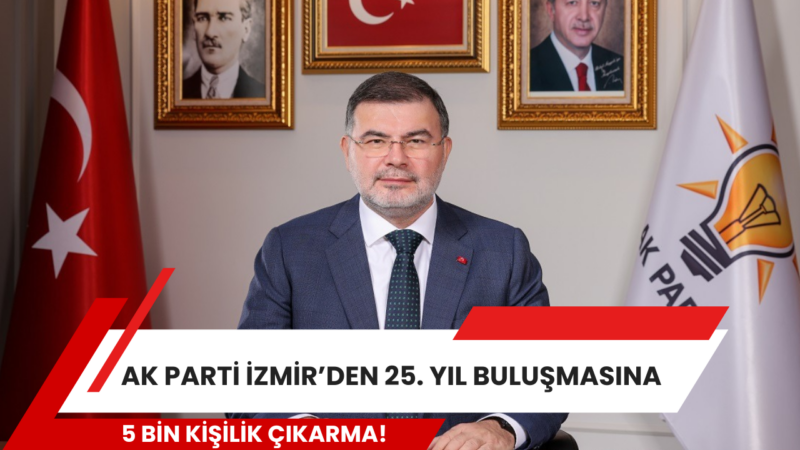 AK Parti İzmir İl Başkanlığı, partinin 25. kuruluş yıl dönümü