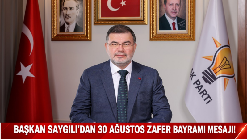 AK Parti İzmir İl Başkanı Bilal Saygılı, 30 Ağustos Zafer