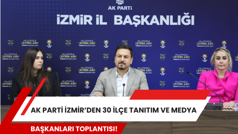 
AK Parti İzmir Tanıtım ve Medya Başkanı Safa Narlı, 30