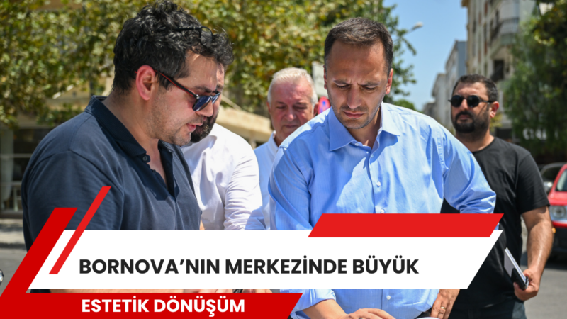 Bornova Belediyesi, Zafer ve Süvari Caddeleri'ni kapsayan büyük bir estetik