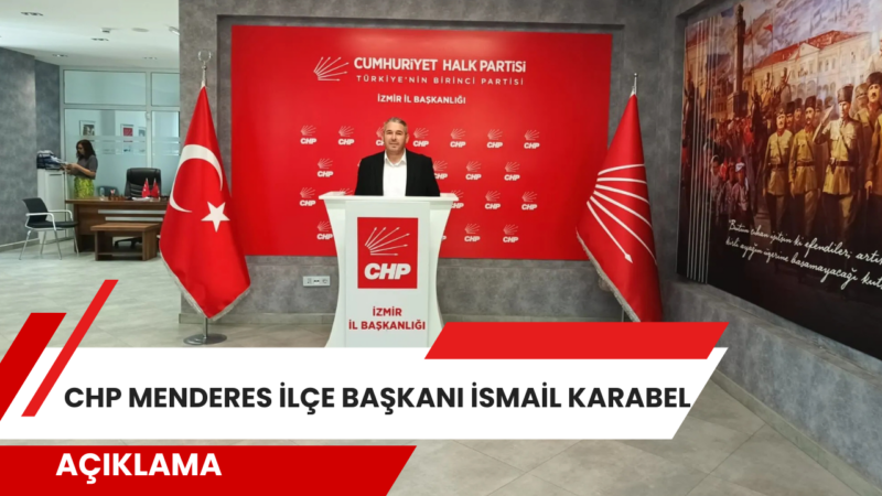 Cumhuriyet Halk Partisi (CHP) Menderes İlçe Başkanı İsmail Karabel, 3