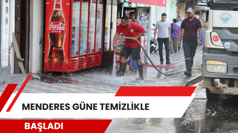 Menderes Belediyesi, caddelerde genel temizlik çalışması başlattı. İlçe merkezinde sabahın