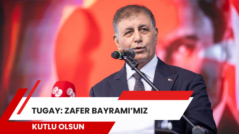 
İzmir Büyükşehir Belediye Başkanı Dr. Cemil Tugay, 30 Ağustos Zafer