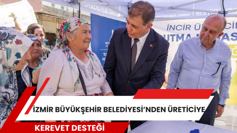 İzmir Büyükşehir Belediyesi, İzmir’in bereketli topraklarında alın teriyle üretim yapan