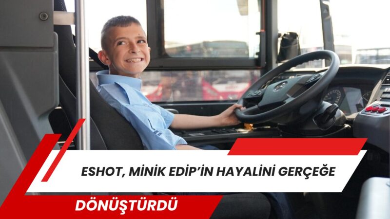 İzmir Büyükşehir Belediyesi ESHOT Genel Müdürlüğü, özel gereksinimli 12 yaşındaki