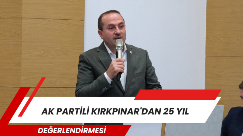 AK Parti İzmir Milletvekili Yaşar Kırkpınar, Cumhurbaşkanı Recep Tayyip Erdoğan