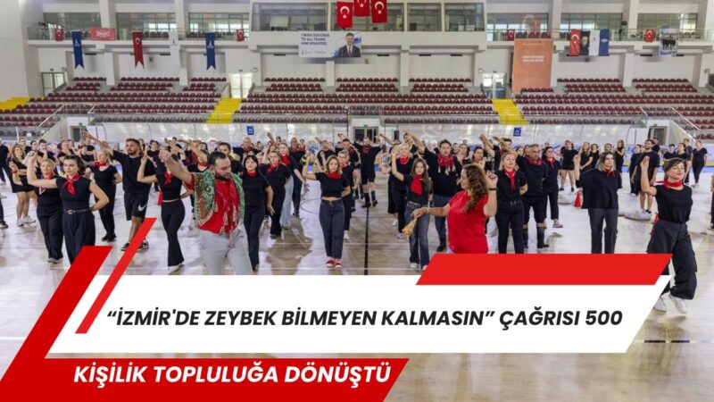 İzmir Büyükşehir Belediyesi'nin “İzmir'de zeybek bilmeyen kalmasın” çağrısıyla hayata geçirdiği