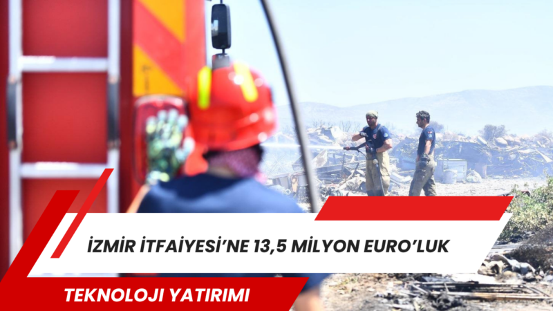 İzmir Büyükşehir Belediyesi, iklim kriziyle artan yangın risklerine karşı itfaiye