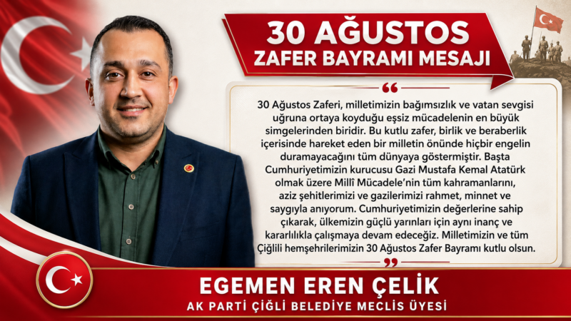 30 Ağustos Zaferi, milletimizin bağımsızlık ve vatan sevgisi uğruna ortaya