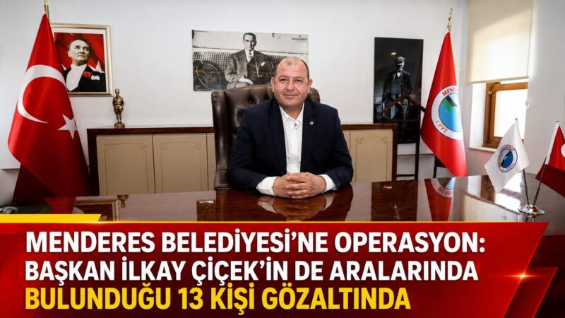 İzmir Cumhuriyet Başsavcılığı tarafından Menderes Belediyesine yönelik yürütülen soruşturma kapsamında,