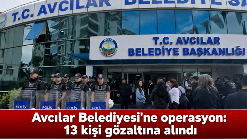 Küçükçekmece Cumhuriyet Başsavcılığı'nın Avcılar Belediyesi'ne yönelik yürüttüğü soruşturma kapsamında, "2022