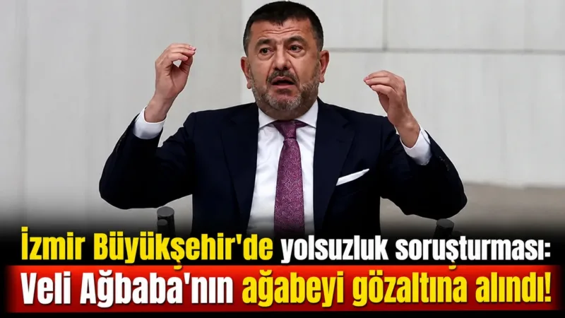 İzmir Büyükşehir Belediyesi'ne yönelik yürütülen yolsuzluk soruşturmasında Veli Ağbaba'nın ağabeyi