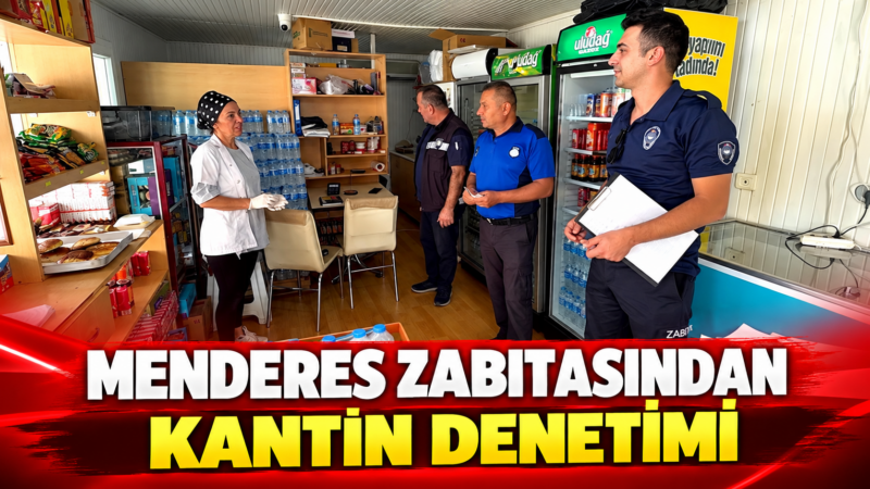 Menderes Belediyesi, Zabıta ekipleriyle okul kantinlerini denetledi.