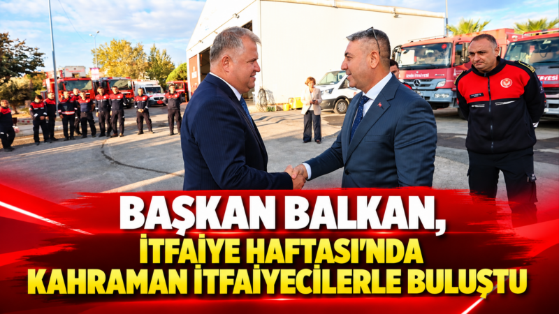 Urla Belediye Başkanı Selçuk Balkan, İtfaiye Haftası kapsamında İzmir Büyükşehir