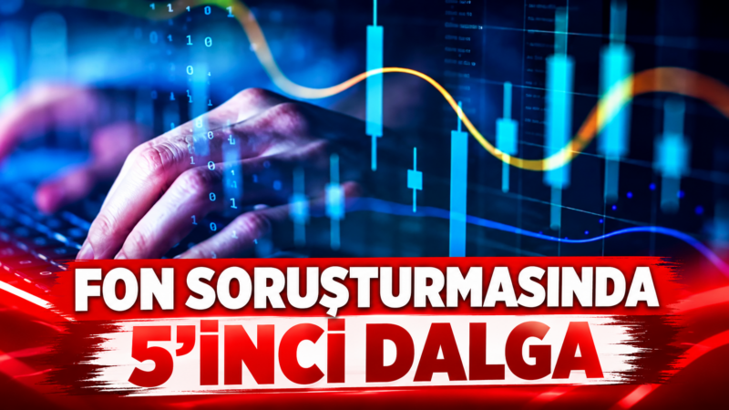 Fon soruşturmasında 5’inci dalga operasyonun yapıldığını açıklayan Adalet Bakanı Akın