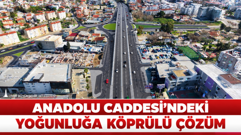 İzmir Büyükşehir Belediyesi, Anadolu Caddesi’ndeki yoğunluğun azaltılması amacıyla Şemikler Köprülü