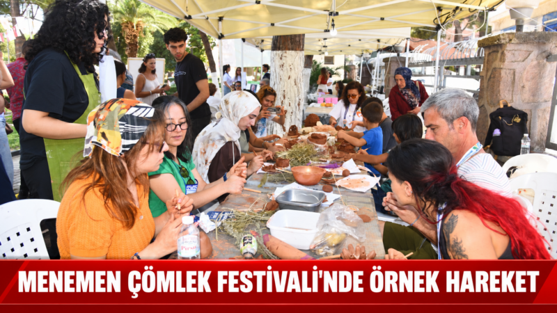 5'inci Uluslararası Menemen Çömlek Festivali, birbirinden özel etkinliklere ev sahipliği