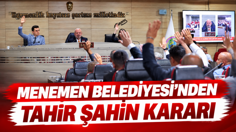 Menemen Belediye Meclisi vefa örneği bir karara imza attı. İlçede