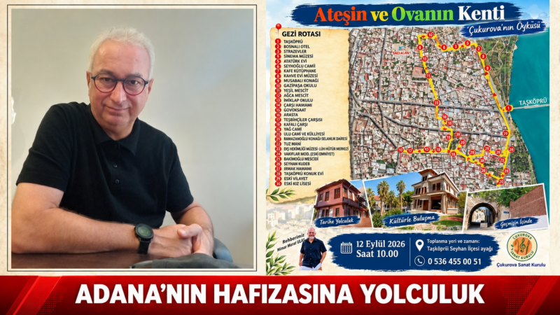 Çukurova Sanat Kurulu, Adana’nın binlerce yıllık tarihini, sanatını ve edebiyatını