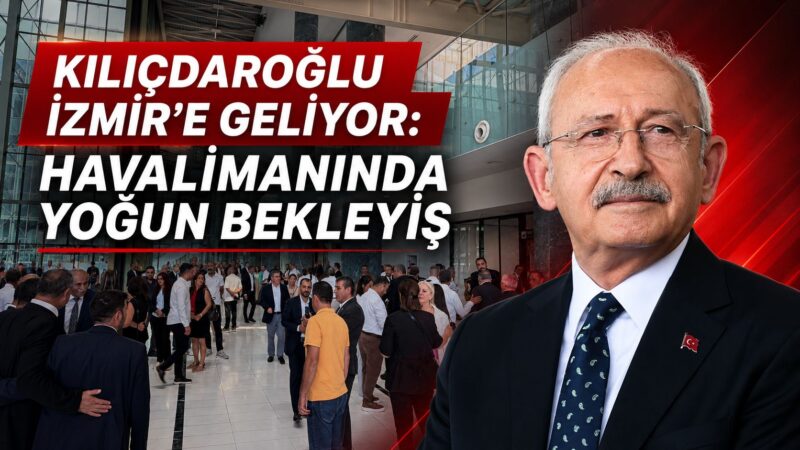 CHP Genel Başkanı Kemal Kılıçdaroğlu’nun iki günlük İzmir programı öncesinde