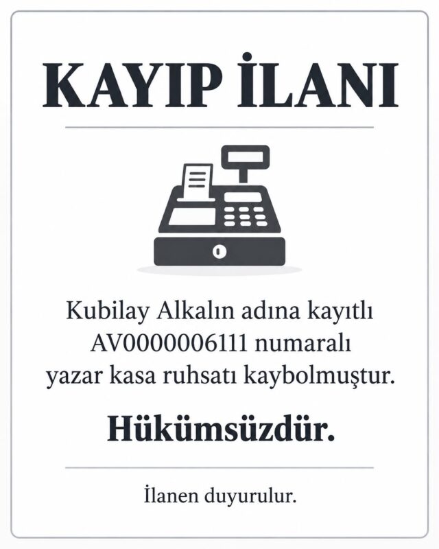 Kubilay Alkalın adına kayıtlı AV0000006111 numaralı yazar kasa ruhsatı kaybolmuştur.
Hükümsüzdür.
İlanen