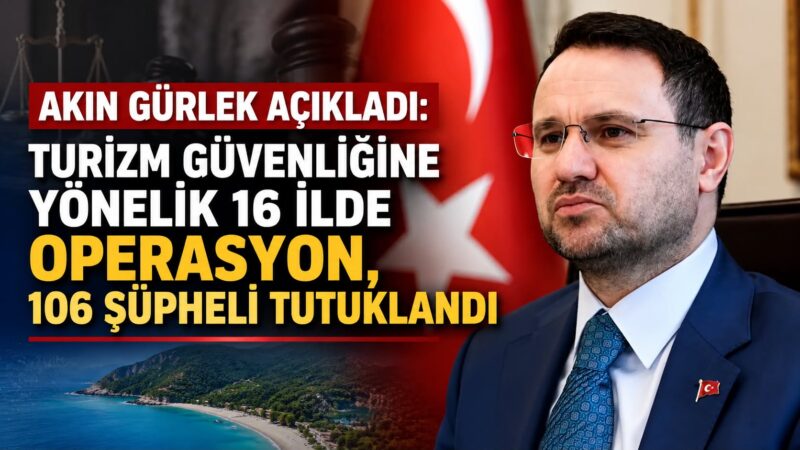 Adalet Bakanı Akın Gürlek, turizm bölgelerinde huzur ve güvenliğin korunmasına
