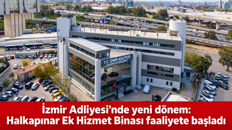 İzmir Adliyesi bünyesinde oluşturulan Halkapınar Ek Hizmet Binası hizmete girdi.